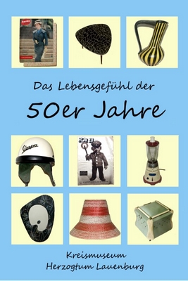Lebensgef&uuml;hl der 50er Jahre
