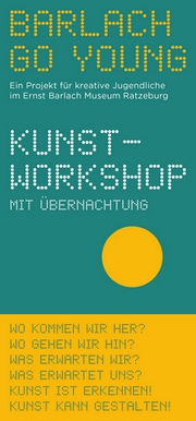 Barlach GoYoung - Das Kunstprojekt f&uuml;r Jugendliche September bis November 2021